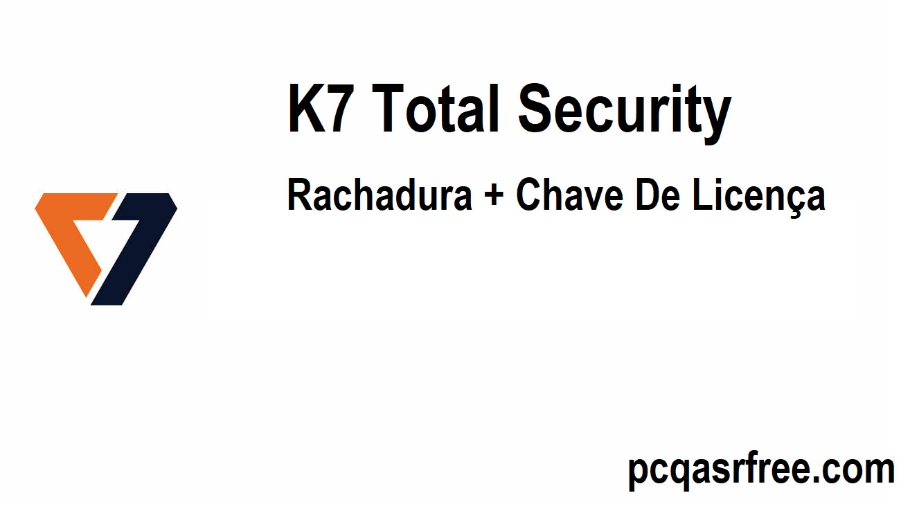 K7 Total Security 16.0.0.1282 Rachadura + Chave De Licença 2025