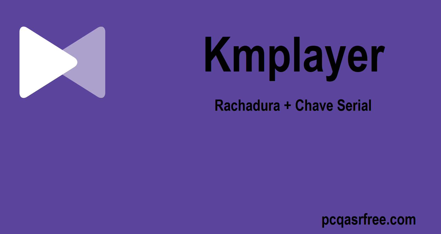 KMPlayer 4.2.3.21 Rachadura + Chave Serial Download PT-BR 2025